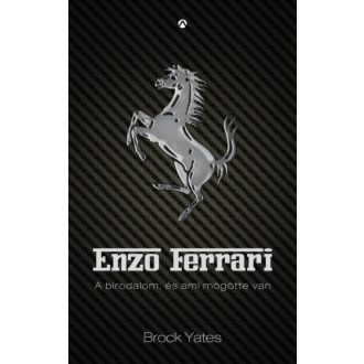 Enzo Ferrari /A birodalom, és ami mögötte van (Brock Yates)