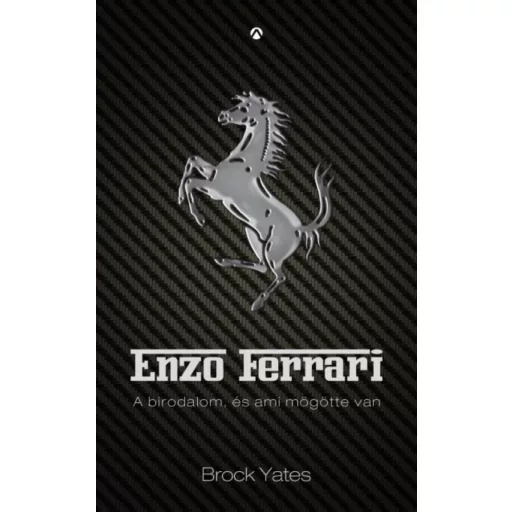 Enzo Ferrari /A birodalom, és ami mögötte van (Brock Yates)