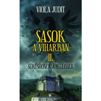   Sasok a viharban II. - Sűrűsödnek a fellegek (Viola Judit)