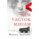 Nem vagyok Miriam (Majgull Axelsson)