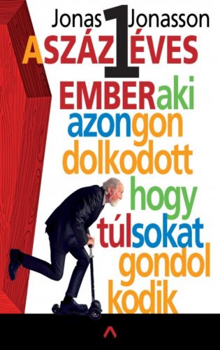 A százegy éves ember, aki azon gondolkodott, hogy túl sokat gondolkodik (Jonas Jonasson)