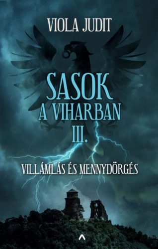 Sasok a viharban III. - Villámlás és mennydörgés (Viola Judit)