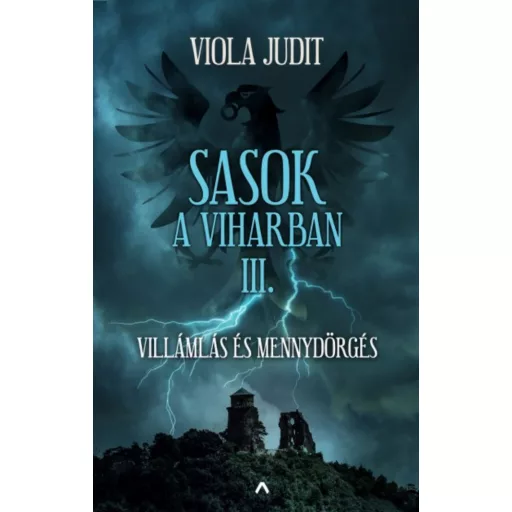 Sasok a viharban III. - Villámlás és mennydörgés (Viola Judit)