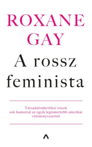 A rossz feminista (Roxane Gay)