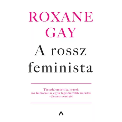 A rossz feminista (Roxane Gay)