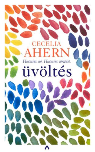 Üvöltés - Harminc nő, harminc történet (Cecelia Ahern)