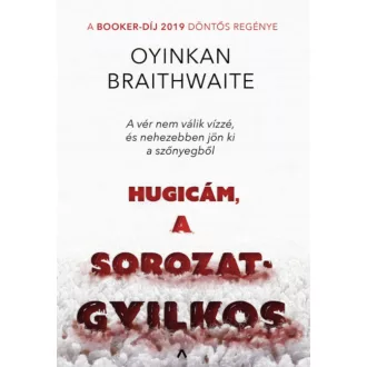 Hugicám, a sorozatgyilkos (Oyinkan Braithwaite)