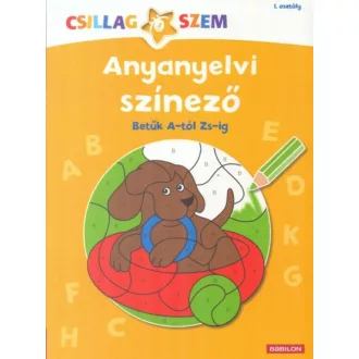 Anyanyelvi színező 1. osztály /Betűk a-tól zs-ig (Sabine Schwertführer)