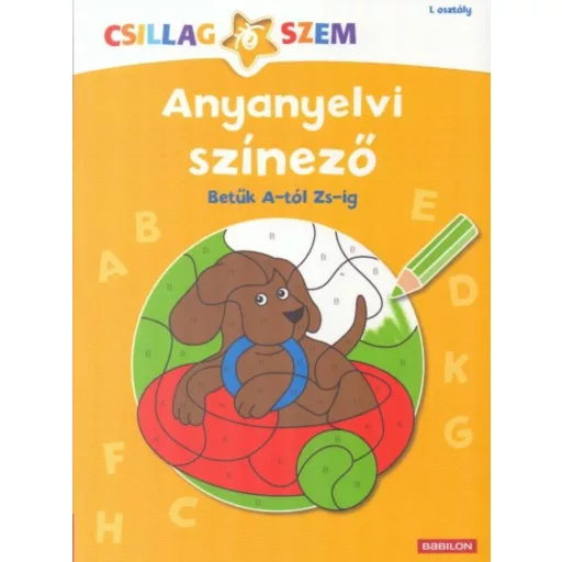 Anyanyelvi színező 1. osztály /Betűk a-tól zs-ig (Sabine Schwertführer)