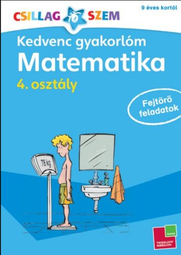 Kedvenc gyakorlóm - Matematika 4. osztály - Fejtörő feladatok - Werner Zenker