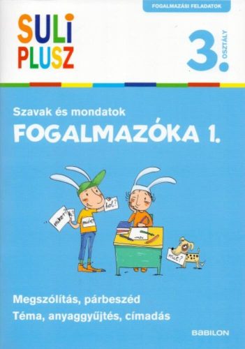 Suliplusz fogalmazóka 1. - Szavak és mondatok /3. osztály (Bozsik Rozália)