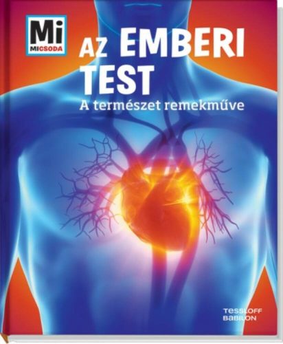 Az emberi test - A természet remekműve /Mi Micsoda (Sabrina Rachlé)