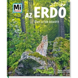 Az erdő - Élet a fák között /Mi Micsoda (Annette Hackbarth)