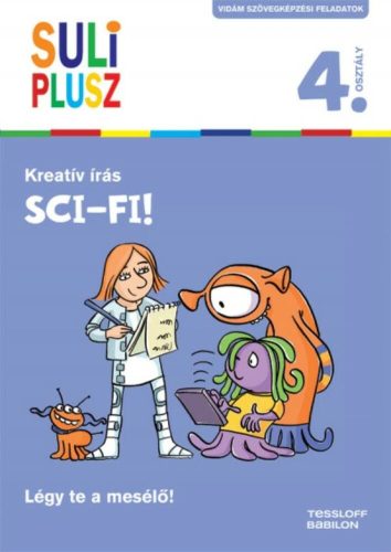 Suliplusz kreatív írás: Sci-fi! /Légy te a mesélő! 4. osztály (Foglalkoztató)