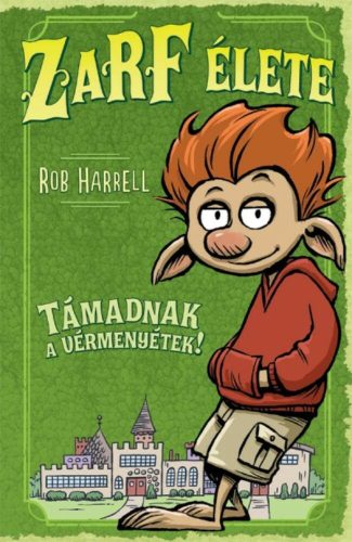 Zarf élete 1. /Támadnak a vérmenyétek (Rob Harrell)