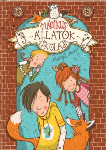 Mágikus Állatok Iskolája 1. (Margit Auer)