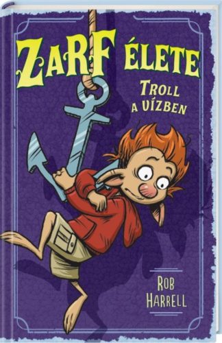 Zarf élete 3. /Troll a vízben! (Rob Harrell)