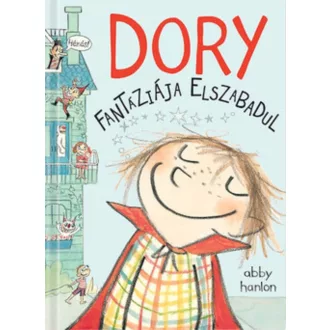 Dory fantáziája elszabadul (Abby Hanlon)