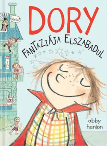 Dory fantáziája elszabadul (Abby Hanlon)