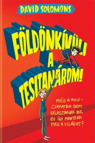 Földönkívüli a tesitanárom! (David Solomons)