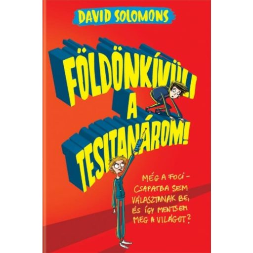 Földönkívüli a tesitanárom! (David Solomons)