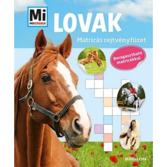 Lovak /Mi Micsoda matricás rejtvényfüzet - beragasztható matricákkal (Matricás foglalkoztató)