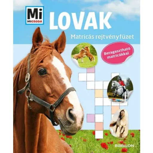 Lovak /Mi Micsoda matricás rejtvényfüzet - beragasztható matricákkal (Matricás foglalkoztató)