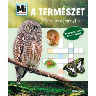 A természet /Mi Micsoda matricás rejtvényfüzet - Beragasztható matricákkal (Matricás foglalkozt
