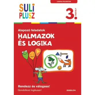Halmazok és logika - Alapozó feladatok /Suli plusz 3. osztály (logikai feladatok) (Foglalkoztat