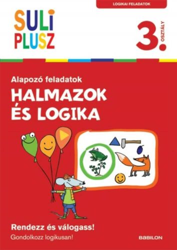 Halmazok és logika - Alapozó feladatok /Suli plusz 3. osztály (logikai feladatok) (Foglalkoztat