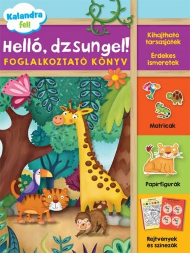 Helló, dzsungel! - Foglalkoztató könyv /Kalandra fel! (Foglalkoztató)