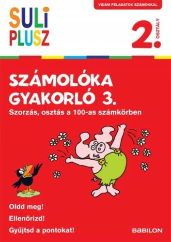 Számolóka gyakorló 3. - Szorzás, osztás a 100-as számkörben /Vidám feladatok számokkal 2. osztá