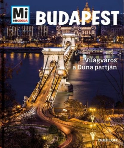 Budapest - Világváros a Duna partján /Mi Micsoda (Francz Magdolna)