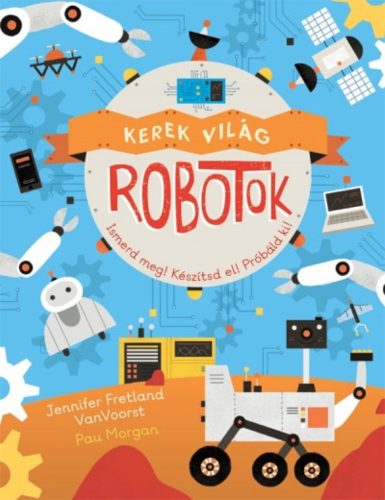 Kerek világ - Robotok (Jenny Fretland VanVoorst)