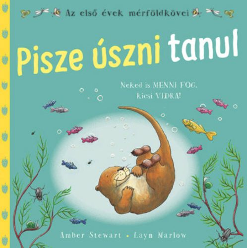 Pisze úszni tanul - Az első évek mérföldkövei (Amber Stewart)