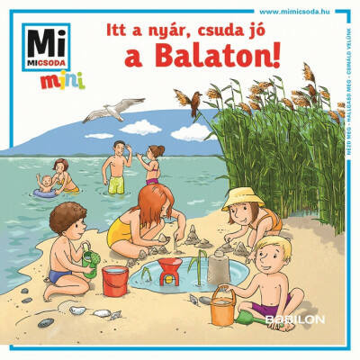 Itt a nyár, csuda jó a Balaton! - Mi Micsoda Mini füzet (Válogatás)