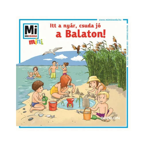 Itt a nyár, csuda jó a Balaton! - Mi Micsoda Mini füzet (Válogatás)