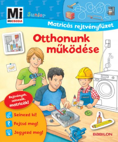 Otthonunk működése - Mi MICSODA Junior matricás rejtvényfüzet (Markus Humbach)