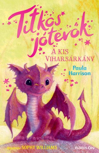 A kis viharsárkány - Titkos jótevők (Paula Harrison)