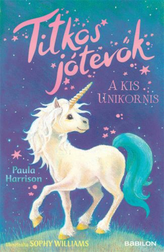 A kis unikornis - Titkos jótevők (Paula Harrison)