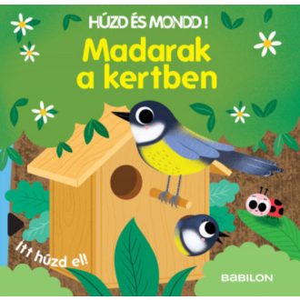   Húzd és mondd! - Madarak a kertben - Háromszorosan kihúzható fülekkel
