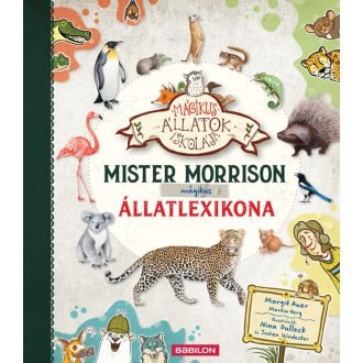   Mágikus állatok iskolája - Mister Morrison mágikus állatlexikona - Margit Auer