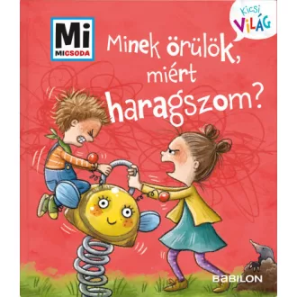   Minek örülök, miért haragszom? - Mi MICSODA Kicsi világ 1. - Andrea Weller-Essers
