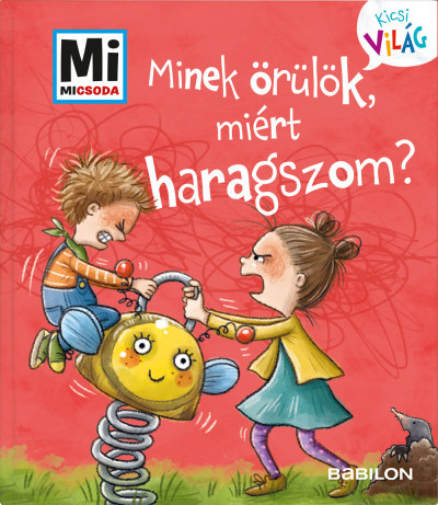 Minek örülök, miért haragszom? - Mi MICSODA Kicsi világ 1. - Andrea Weller-Essers