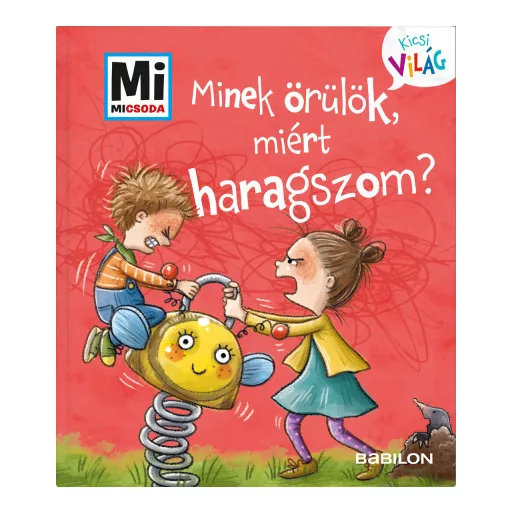 Minek örülök, miért haragszom? - Mi MICSODA Kicsi világ 1. - Andrea Weller-Essers