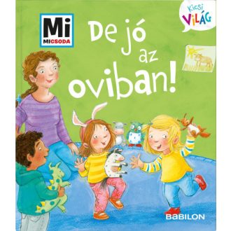   De jó az oviban! - Mi MICSODA Kicsi világ 2. - Andrea Weller-Essers