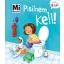 Pisilnem kell! - Mi MICSODA Kicsi világ 4. - Andrea Weller-Essers