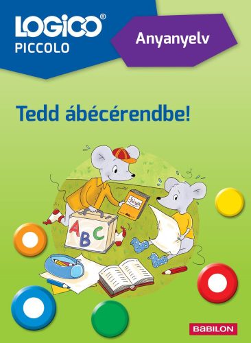 LOGICO Piccolo: Anyanyelv - Tedd ábécérendbe! - Hans  Arold