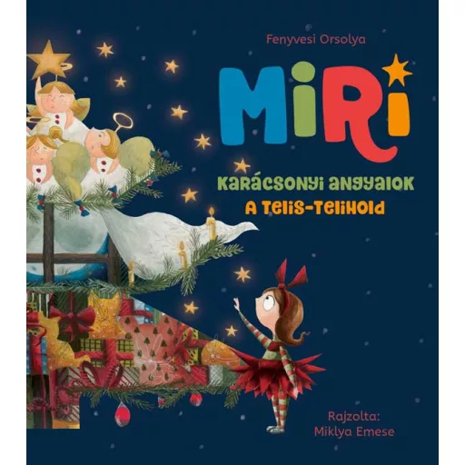 Miri 2. - Karácsonyi angyalok - A telis-telihold - Fenyvesi Orsolya