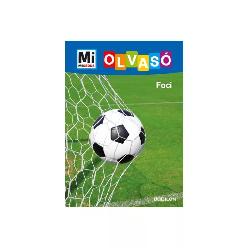 Foci - Mi Micsoda Olvasó - Kiss Tibor Noé